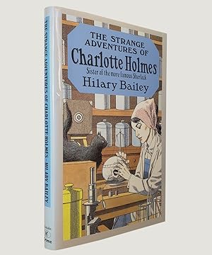 Seller image for The Strange Adventures of Charlotte Holmes. Sister of the More Famous Sherlock. for sale by Keel Row Bookshop Ltd - ABA, ILAB & PBFA