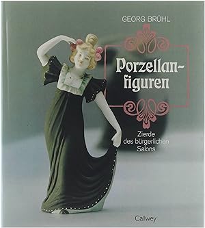 Seller image for Porzellanfiguren : Zierde des brgerlichen Salons for sale by Untje.com