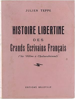 Bild des Verkufers fr Histoire libertine des grands ecrivans franais (De Villon  Chateaubriand) zum Verkauf von Untje.com