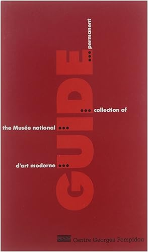 Imagen del vendedor de Guide to the permanent collection, Muse national d'art moderne a la venta por Untje.com