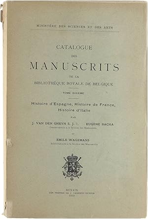 Image du vendeur pour Catalogue des manuscrits de la bibliothque royale de Belgique (Volume 10: Histoire d'Espagne, Histoire de France, Histoire d'Italie) mis en vente par Untje.com