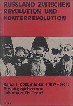 Bild des Verkufers fr Russland zwischen Revolution und Konterrevolution. Band I: Dokumente (1917-1921) zum Verkauf von Untje.com