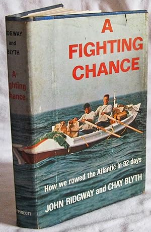 Image du vendeur pour A Fighting Chance - How We Rowed the Atlantic in 92 Days mis en vente par The BookChase
