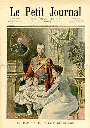 "LE PETIT JOURNAL N°565 du 15/9/1901" LA FAMILLE IMPÉRIALE DE RUSSIE / LUGUBRE VOYAGE DE NOCES / ...