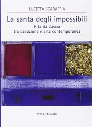 Seller image for La santa degli impossibili. Rita da Cascia tra devozione e arte contemporanea for sale by libreria biblos