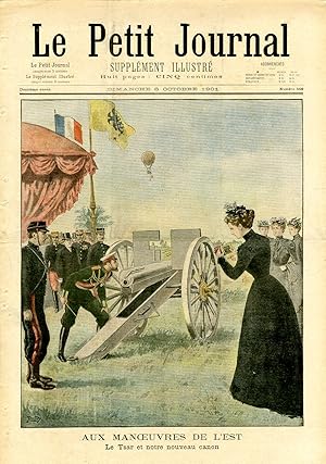 "LE PETIT JOURNAL N°568 du 6/10/1901" AUX MANOEUVRES DE L'EST : Le Tsar et notre nouveau canon / ...