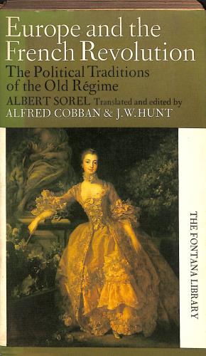 Seller image for Albert Sorel: Europe And The French Revolution: The Political Traditions of The Old Regime for sale by WeBuyBooks