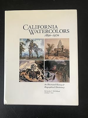 Imagen del vendedor de California Watercolors (1850-1970): An Illustrated History and Biographical Dictionary a la venta por Sheapast Art and Books