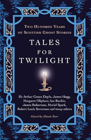 Bild des Verkufers fr Tales for Twilight : Two Hundred Years of Scottish Ghost Stories zum Verkauf von GreatBookPrices