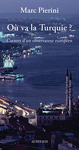 Image du vendeur pour O va la turquie?: Carnets d'un observateur europen mis en vente par Dmons et Merveilles