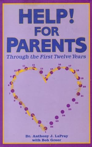 Seller image for Help! for Parents: Through the First Twelve Years for sale by -OnTimeBooks-