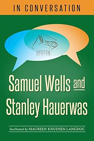 Seller image for In Conversation: Samuel Wells and Stanley Hauerwas for sale by ICTBooks