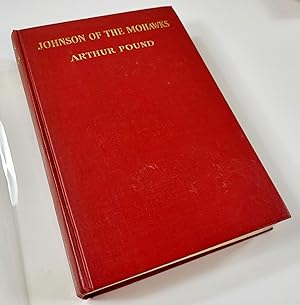 Imagen del vendedor de Johnson of the Mohawks: A Biography of Sir William Johnson, Irish Immigrant, Mohawk War Chief, American Soldier, Empire Builder a la venta por Resource Books, LLC