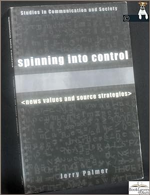 Immagine del venditore per Spinning Into Control: News Values and Source Strategies venduto da BookLovers of Bath