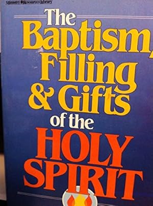 Immagine del venditore per Baptism, Filling and Gifts of the Holy Spirit venduto da -OnTimeBooks-