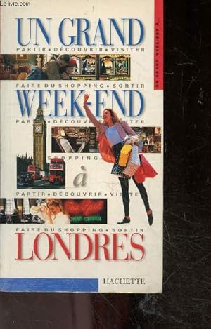 Imagen del vendedor de Un Grand Week-end . Londres - partir, decouvrir, visiter, faire du shopping, sortir a la venta por Le-Livre
