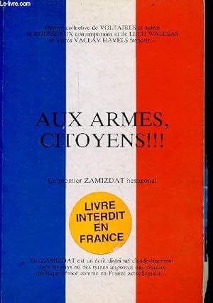 Bild des Verkufers fr Aux armes citoyens !!! Le premier zamizdat hexagonal. zum Verkauf von Le-Livre
