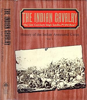 Bild des Verkufers fr History of the Indian Armoured Corps - vol 1 : The Indian Cavalry zum Verkauf von Pendleburys - the bookshop in the hills