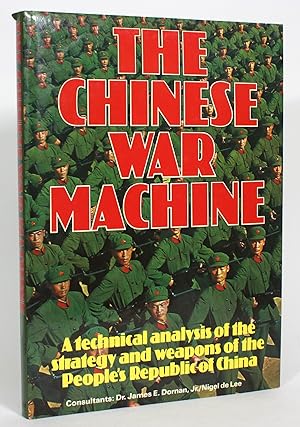 The Chinese War Machine: A technical analysis of the strategy and weapons of the People's Republi...