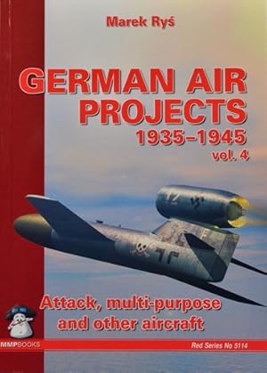 German Air Projects 1939-1945 Vol. 4 : Arrackj, Multi-Purpose and Other Aircraft