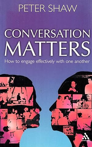 Seller image for Conversation Matters: How to Engage Effectively With One Another. for sale by Pendleburys - the bookshop in the hills