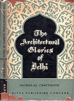 Imagen del vendedor de The Architectural Glories of Delhi a la venta por Pendleburys - the bookshop in the hills