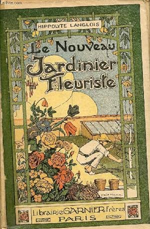 Bild des Verkufers fr Le nouveau jardinier fleuriste - 7e dition revue et corrige. zum Verkauf von Le-Livre