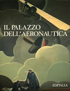 Seller image for Il Palazzo dell'Aeronautica for sale by Di Mano in Mano Soc. Coop