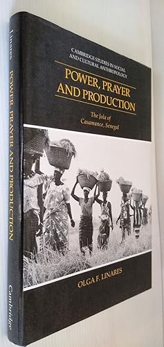 Power, Prayer and Production: The Jola of Casamance, Senegal - Cambridge Studies in Social and Cu...