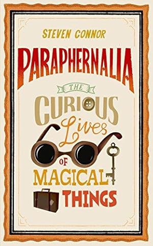 Imagen del vendedor de Paraphernalia: The Curious Lives of Magical Things a la venta por WeBuyBooks