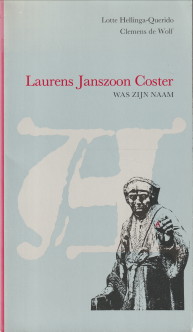 Bild des Verkufers fr Laurens Janszoon Coster was zijn naam zum Verkauf von Antiquariaat Parnassos vof