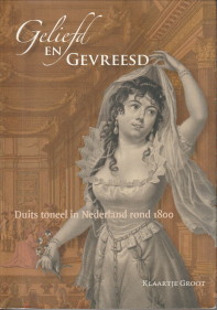 Geliefd en gevreesd. Duits toneel in Nederland rond 1800