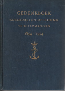 Seller image for Gedenkboek honderd jarig bestaan der Adelborsten-Opleiding te Willemsoord 1854 - 1954 for sale by Antiquariaat Parnassos vof