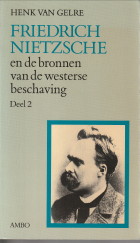 Friedrich Nietzsche en de bronnen van de westerse beschaving. Deel II