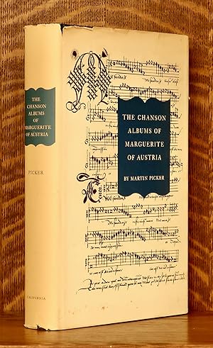 THE CHANSON ALBUMS OF MARGUERITE OF AUSTRIA, MSS 228 AND 11239 OF THE BIBLIOTHEQUE DE BELGIQUE, B...