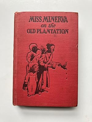 Image du vendeur pour MISS MINERVA ON THE OLD PLANTATION mis en vente par Jim Hodgson Books