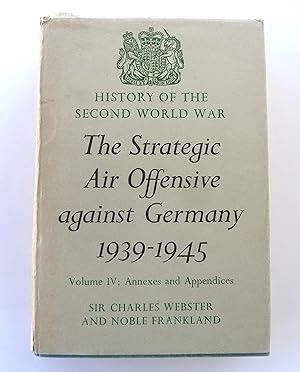 Seller image for The History of the Second World War. The Strategic Air Offensive Against Germany 1939-1945 (Volume IV Annexes and Appendices) for sale by Blacklock's Rare Books (est 1988)