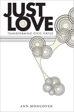 Seller image for Just Love: Transforming Civic Virtue (Paperback) for sale by CitiRetail