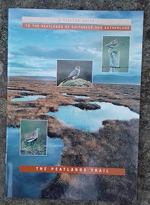 A Visitor Guide to the Peatlands of Caithness and Sutherland: The Peatlands Trail