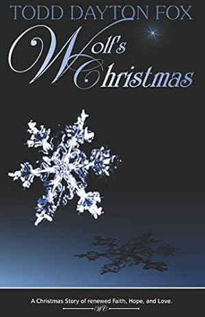 Immagine del venditore per Wolf's Christmas: A Christmas Story of renewed Faith, Hope, and Love venduto da Reliant Bookstore