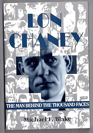 Lon Chaney, The Man Behind The Thousand Faces