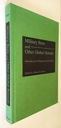 Military Brats and Other Global Nomads: Growing Up in Organization Families