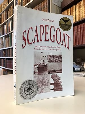 Scapegoat. The extraordinary legal proceedings following the 1917 Halifax Explosion