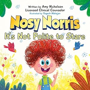 Seller image for Nosy Norris - A Childrens Emotion & Manners Book for Kids and Toddlers that Teaches Manners & How to Respect Boundaries for sale by Reliant Bookstore
