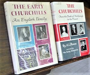 THE EARLY CHURCHILLS, AN ENGLISH FAMILY; Together with THE CHURCHILLS FROM THE DEATH OF MARLBOROU...