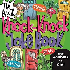 Seller image for The A to Z Knock-Knock Joke Book for sale by Reliant Bookstore