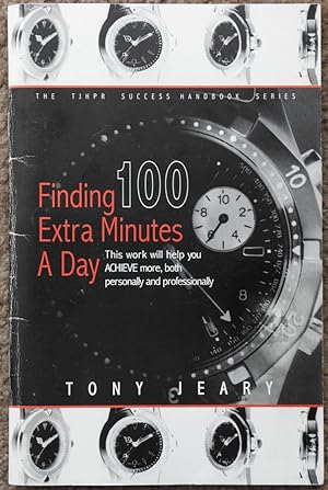 Finding 100 Extra Minutes a Day : Achieve More Personally and Professionally