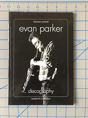 Immagine del venditore per Evan Parker Discography venduto da Mausoleum Books