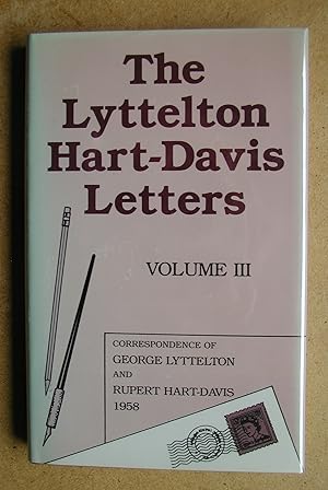 The Lyttelton Hart-Davis Letters: Correspondence of George Lyttelton and Rupert Hart-Davis. Volum...