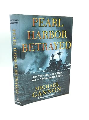 Seller image for PEARL HARBOR BETRAYED: The True Story of a Man and a Nation Under Attack for sale by Kubik Fine Books Ltd., ABAA
